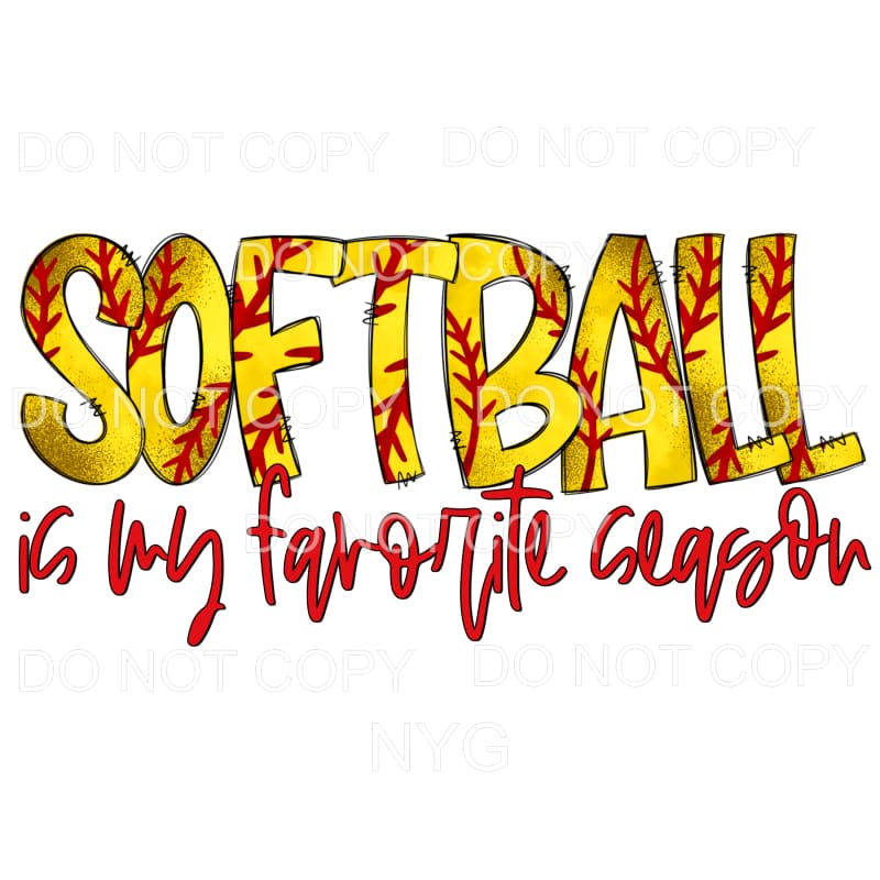 Softball Is My Favorite Season Sublimation transfers - Heat