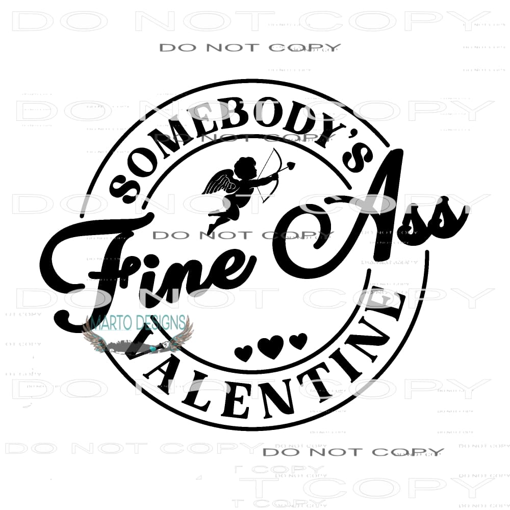 Someone’s Fine Ass Valentine #9227 Sublimation transfers -