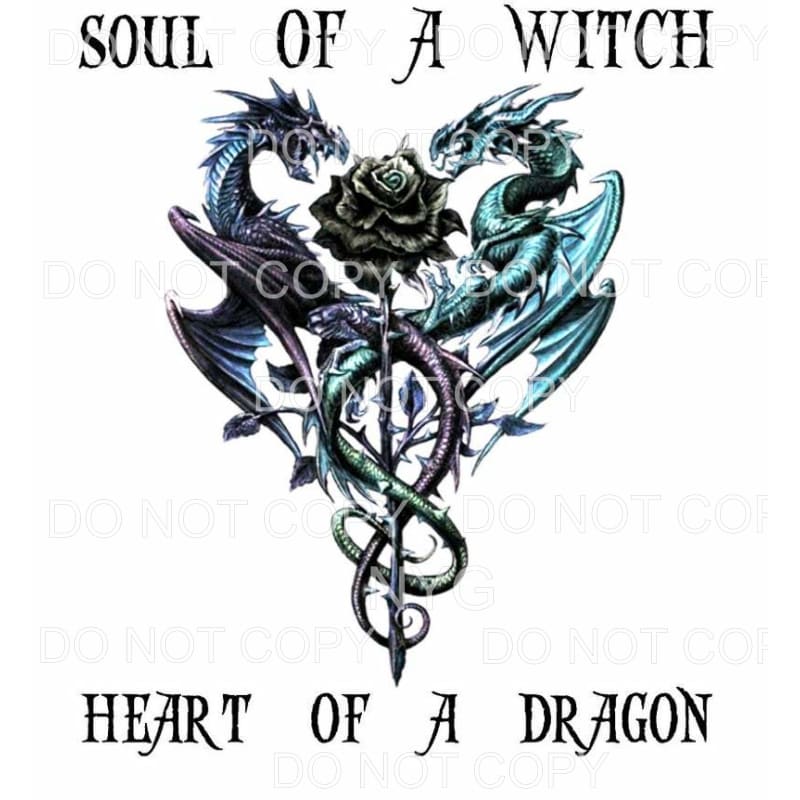 Soul Of A Witch Heart Of A Dragon Sublimation transfers -