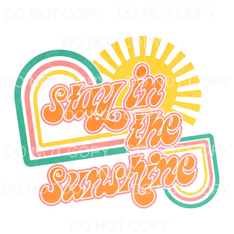 Stay In The Sunshine Retro Sublimation transfers - Heat