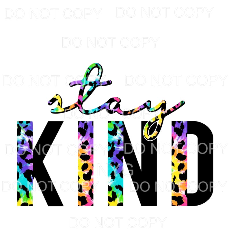 Stay Kind Half Tie Dye Leopard Sublimation transfers - Heat