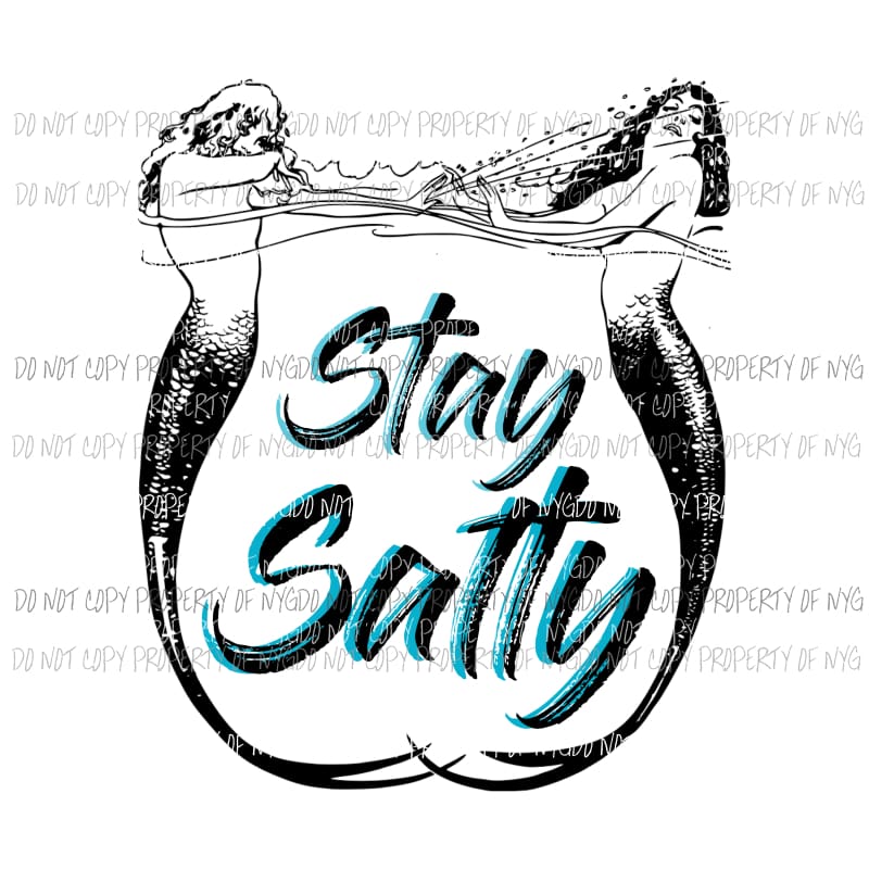 Stay Salty mermaids Sublimation transfers Heat Transfer