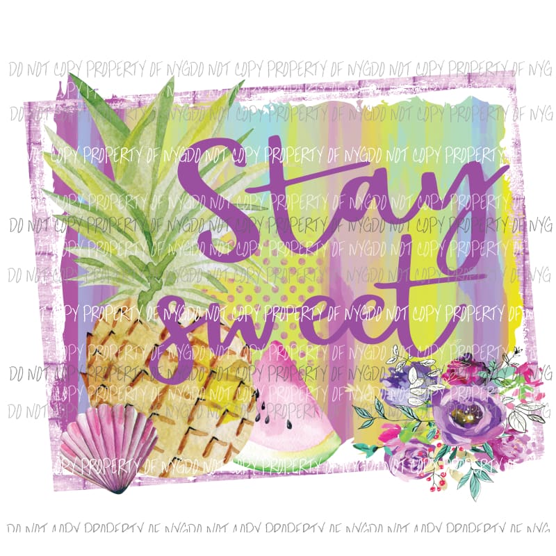 Stay Sweet Sublimation transfers Heat Transfer