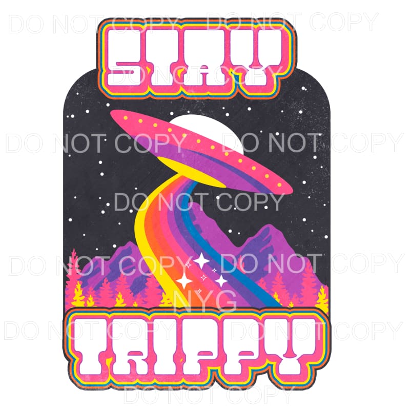 Stay Trippy Retro Neon UFO Sublimation transfers - Heat