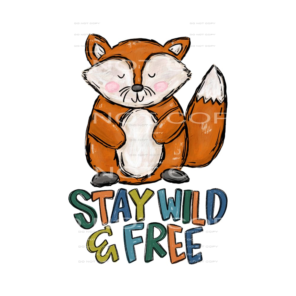 stay wild and free #4655 Sublimation transfers - Heat