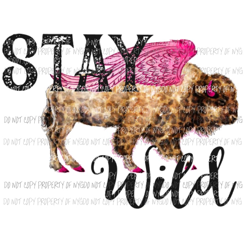 Stay wild Buffalo 3 Sublimation transfers Heat Transfer