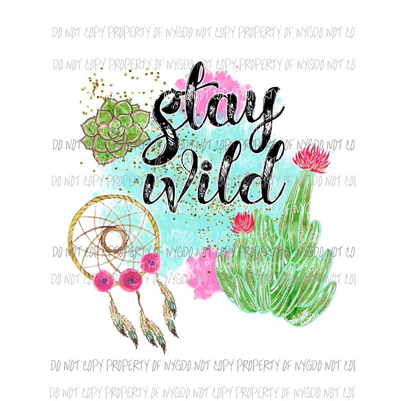 Stay Wild cactus dream catcher feathers Sublimation transfers Heat Transfer