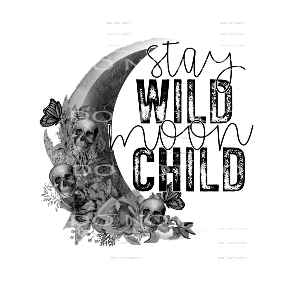 Stay Wild Moon Child Skulls Flowers Butterflies #2443