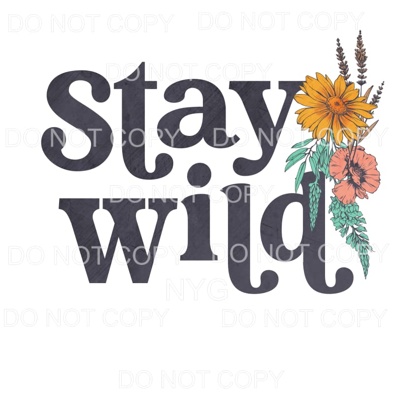 Stay Wild Orange Pink Wildflowers Sublimation transfers -