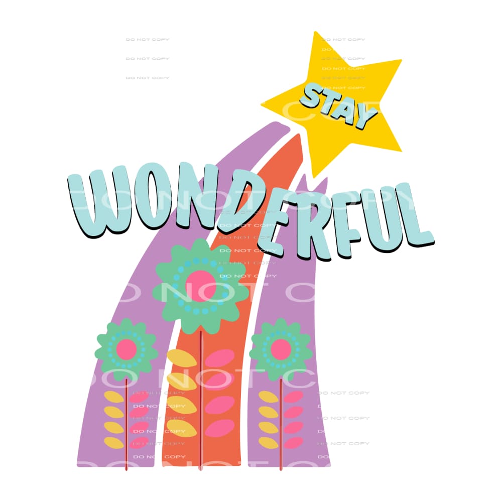 Stay Wonderful #5286 Sublimation transfers - Heat Transfer