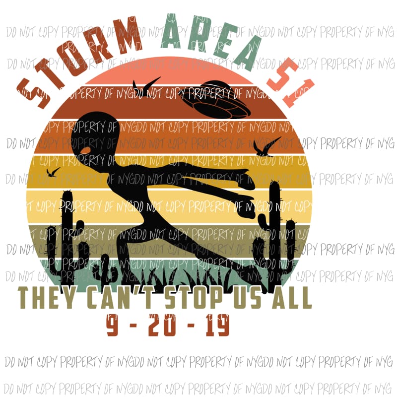 Storm Area 51 They cant stop us all alien spaceship Sublimation transfers Heat Transfer