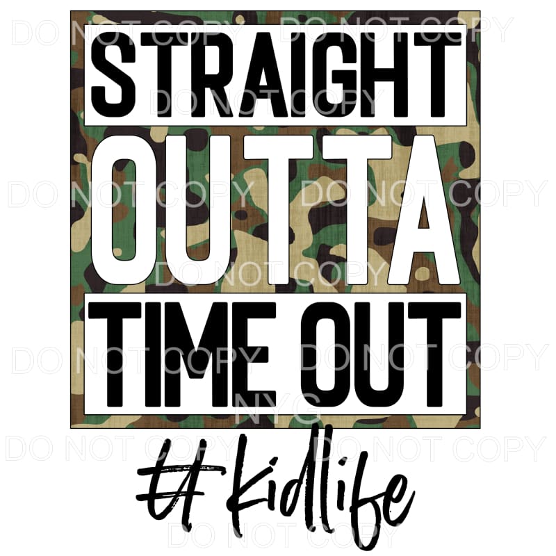 Straight Outta Time Out Kid Life Camo Sublimation transfers