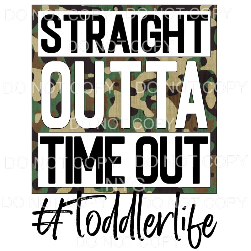 Straight Outta Time Out Toddler Life Camo Sublimation