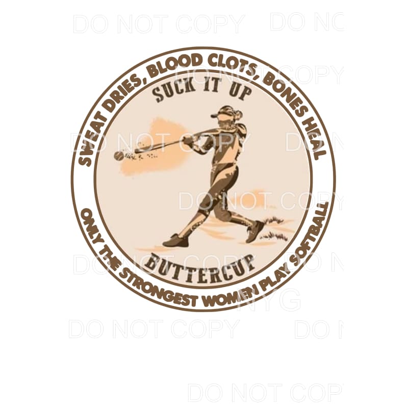 Suck it up buttercup # 3 softball Sublimation transfers -