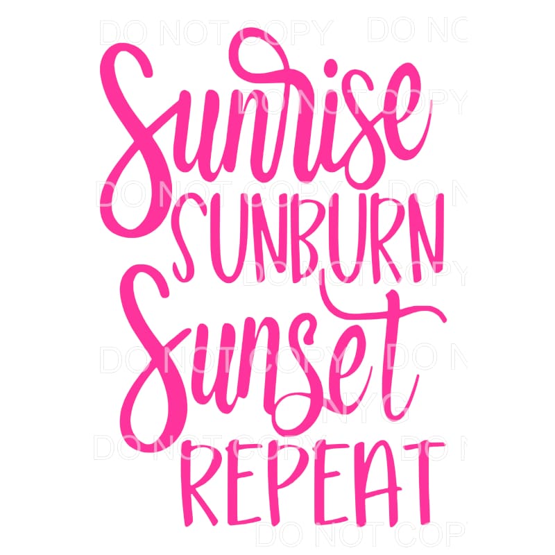 sunrise sunburn sunset repeat # 2 Sublimation transfers -