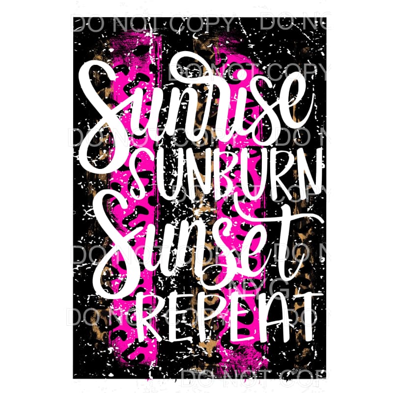 sunrise sunburn sunset repeat # 4 Sublimation transfers -