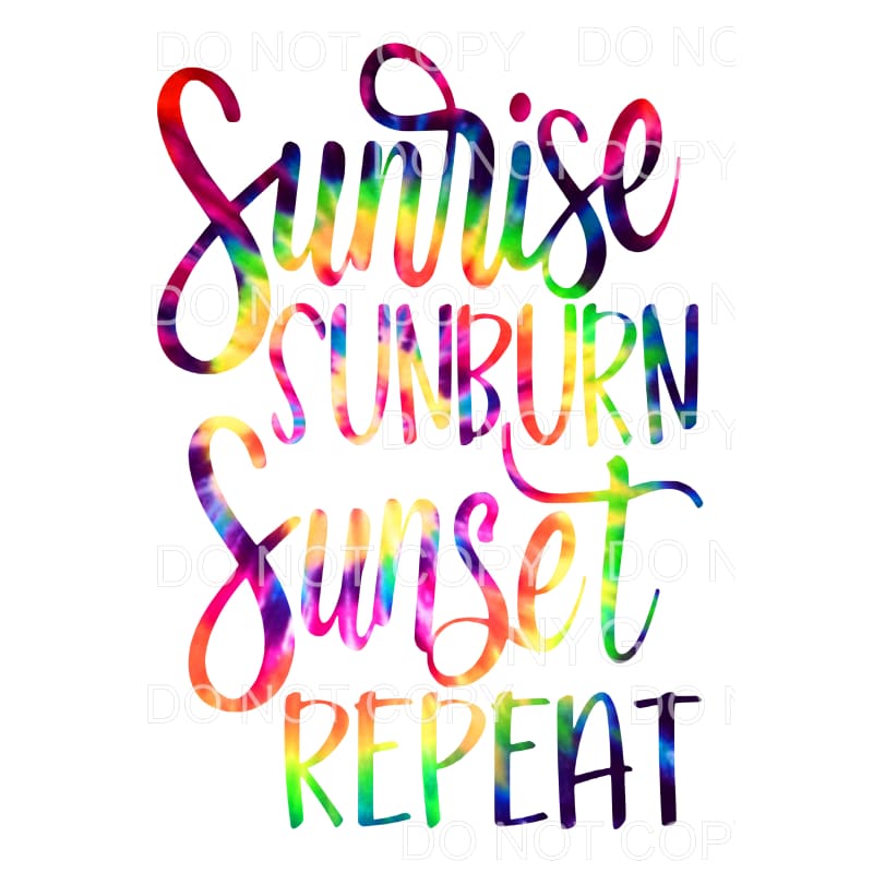 sunrise sunburn sunset repeat # 5 Sublimation transfers -