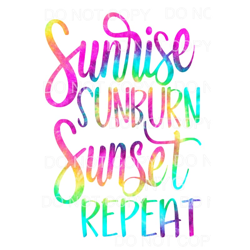sunrise sunburn sunset repeat # 6 Sublimation transfers -