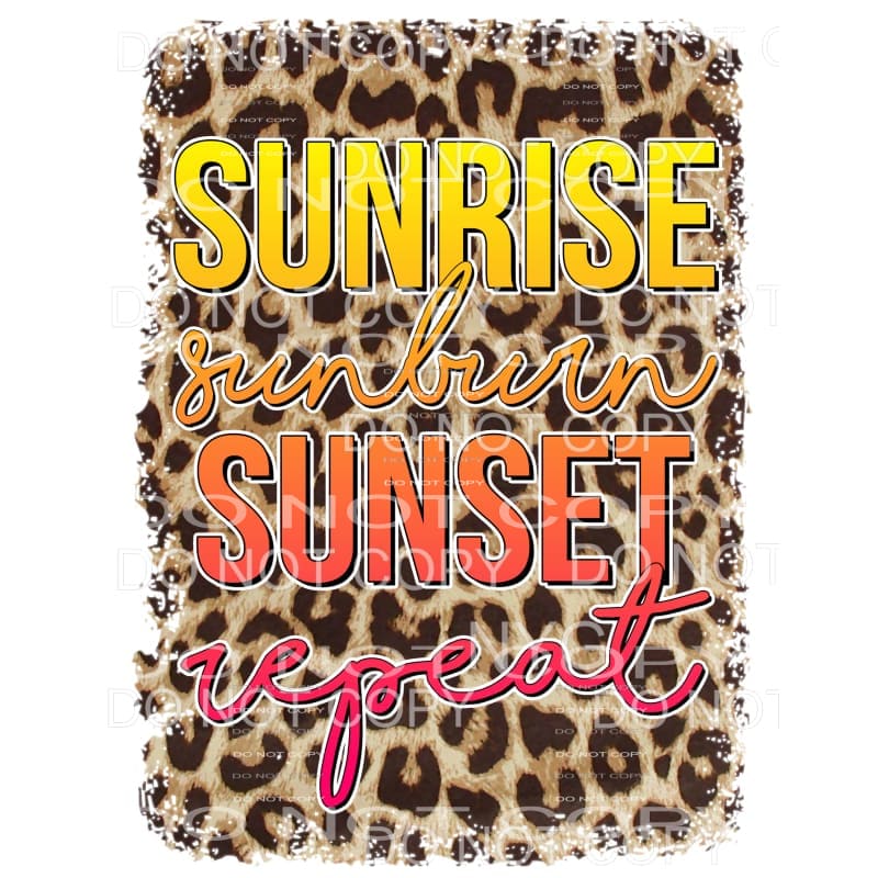 Sunrise Sunburn Sunset Repeat #7 Sublimation transfers -