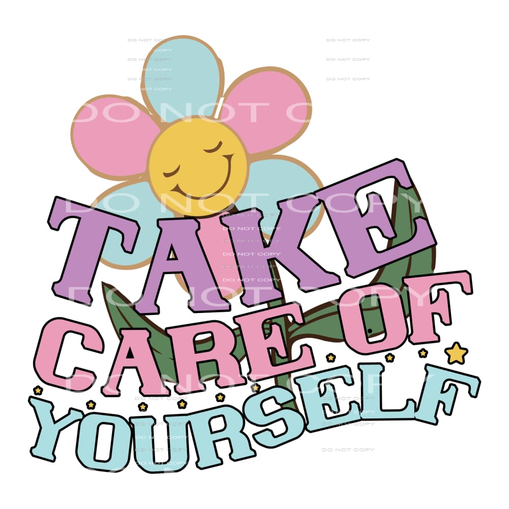 Take Care Of Yourself #5220 Sublimation transfers - Heat