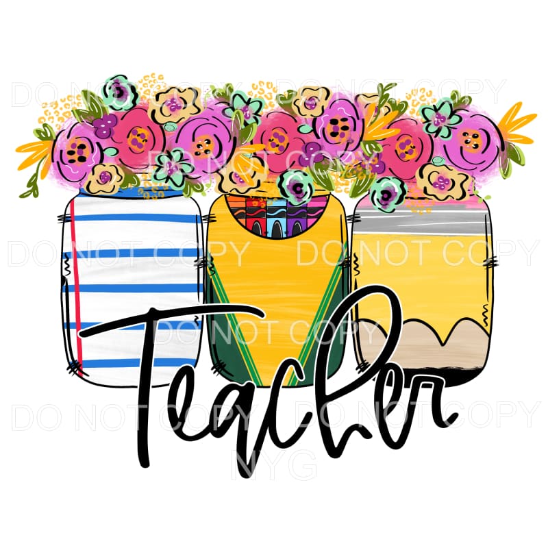Teacher Paper Crayons Pencil Jars Flowers Sublimation
