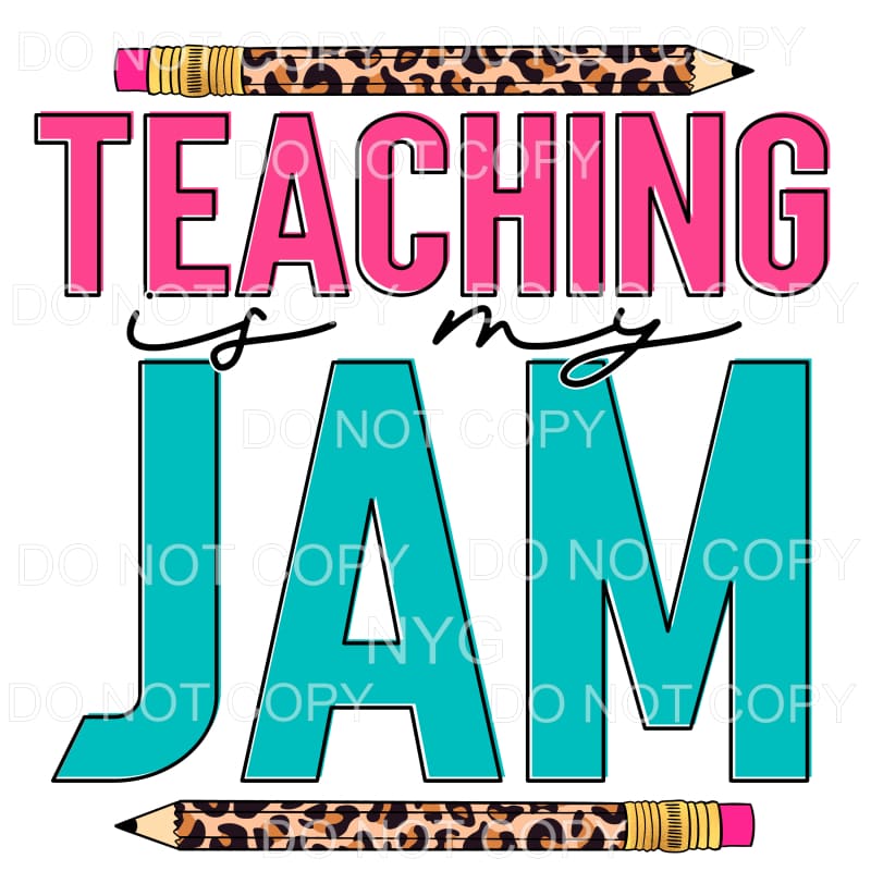 Teaching Is My Jam Pink Teal Leopard Pencil #667 Sublimation