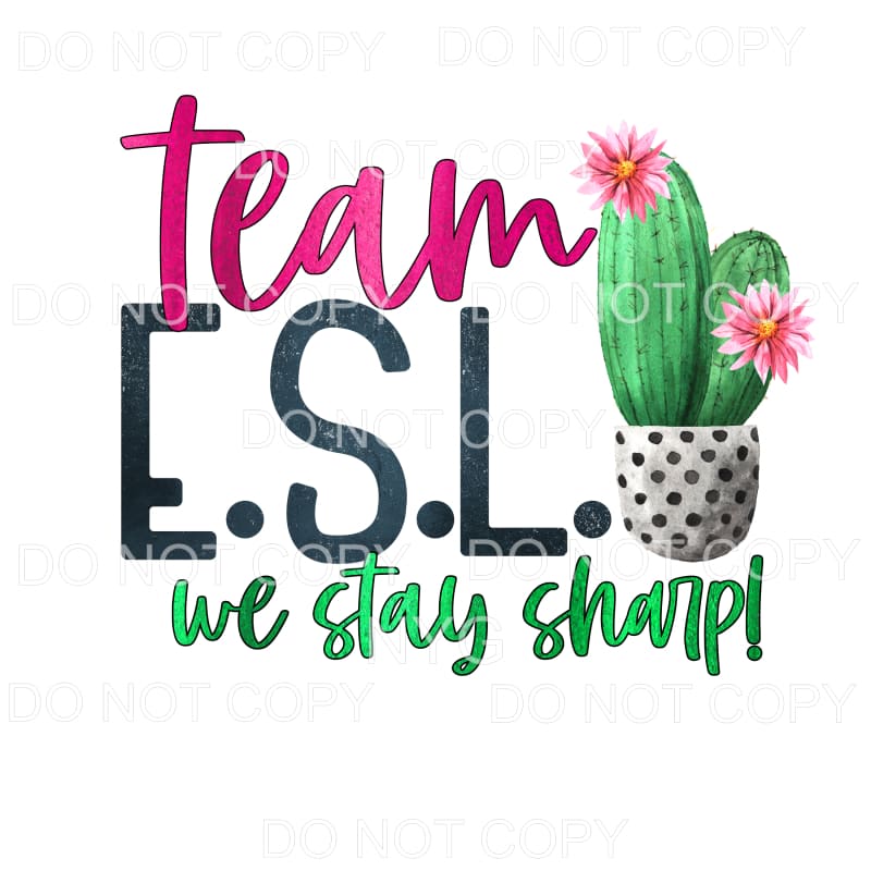 Team ESL We Stay Strong Cactus Sublimation transfers - Heat