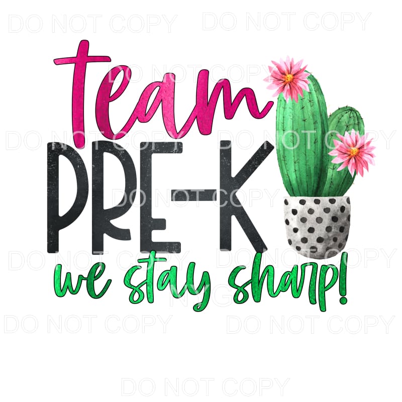 Team Pre-K We Stay Strong Cactus Sublimation transfers -
