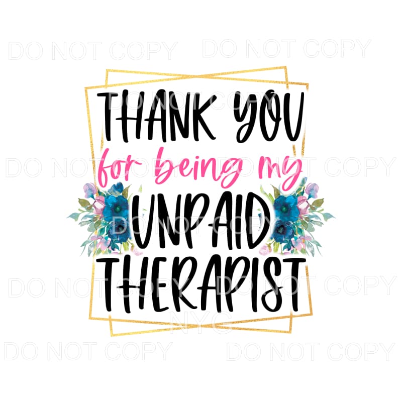 Thank You For Being My Unpaid Therapist Flowers Double