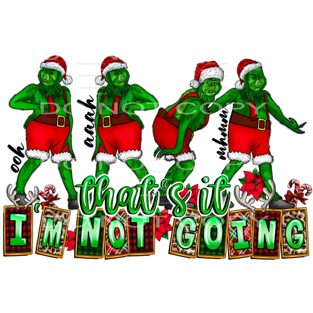 Thats it im not going grinch # 1078 Sublimation transfers -