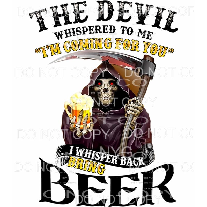The Devil Whispered To Me Bring Beer Skeleton Sublimation