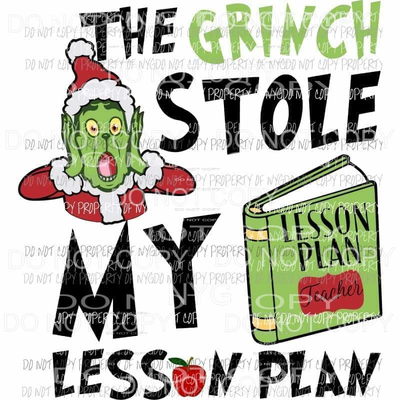 The Grinch Stole My Lesson Plan teacher Sublimation transfers Heat Transfer