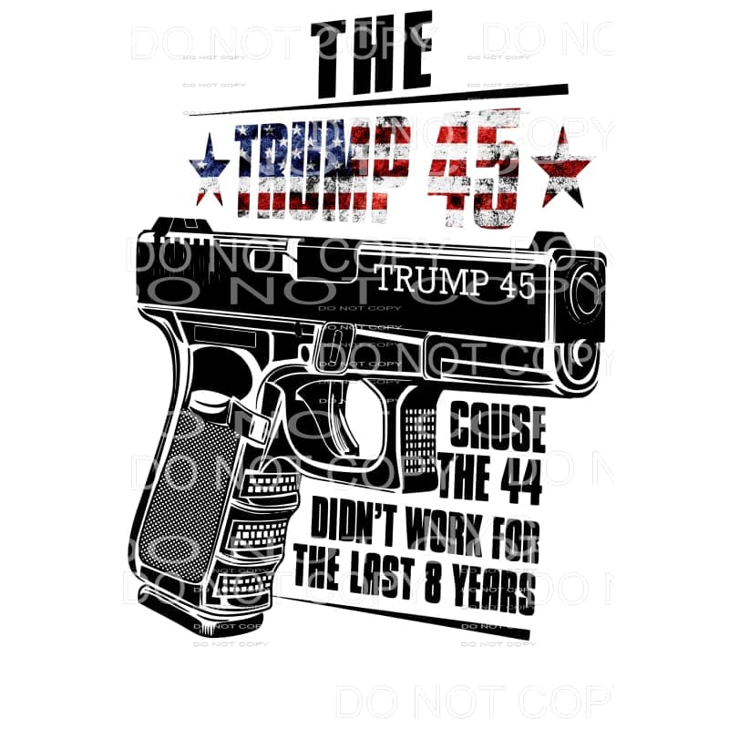 The Trump 45 american flag gun Sublimation transfers - Heat