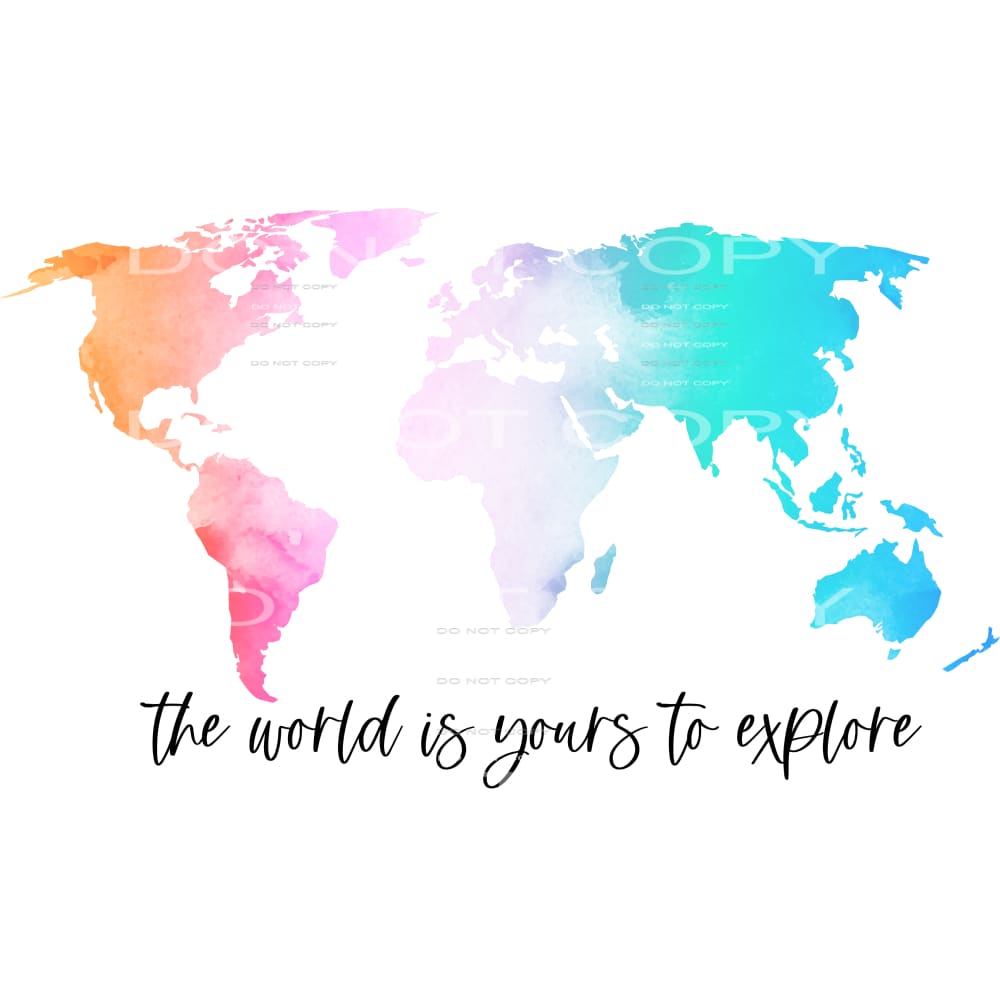 the world is yours to explore #6307 Sublimation transfers -