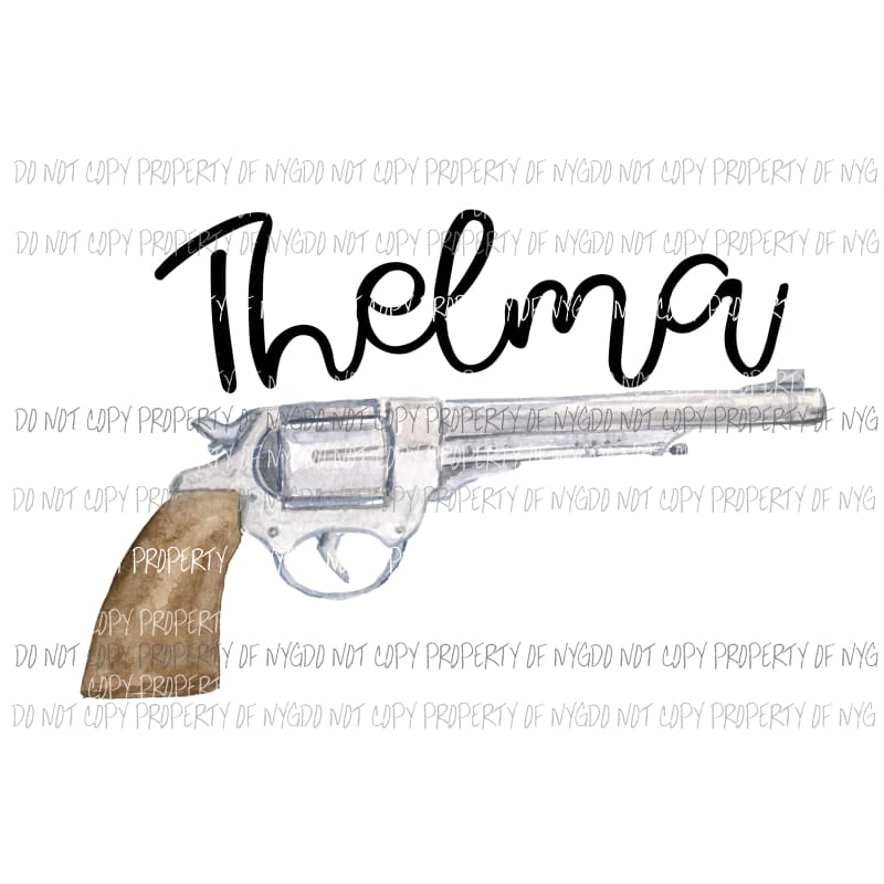 Thelma pistol watercolor Sublimation transfers Heat Transfer