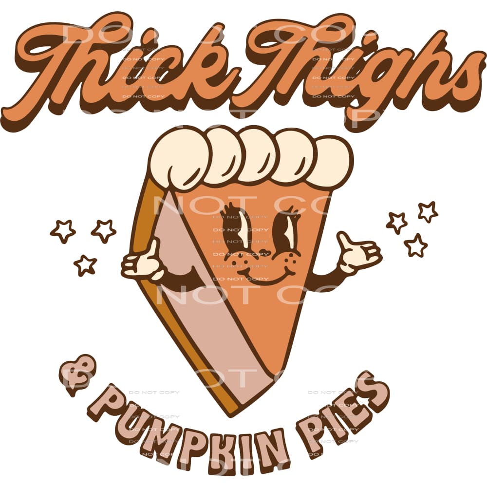 thick thighs and pumpkin pies #8521 Sublimation transfers -