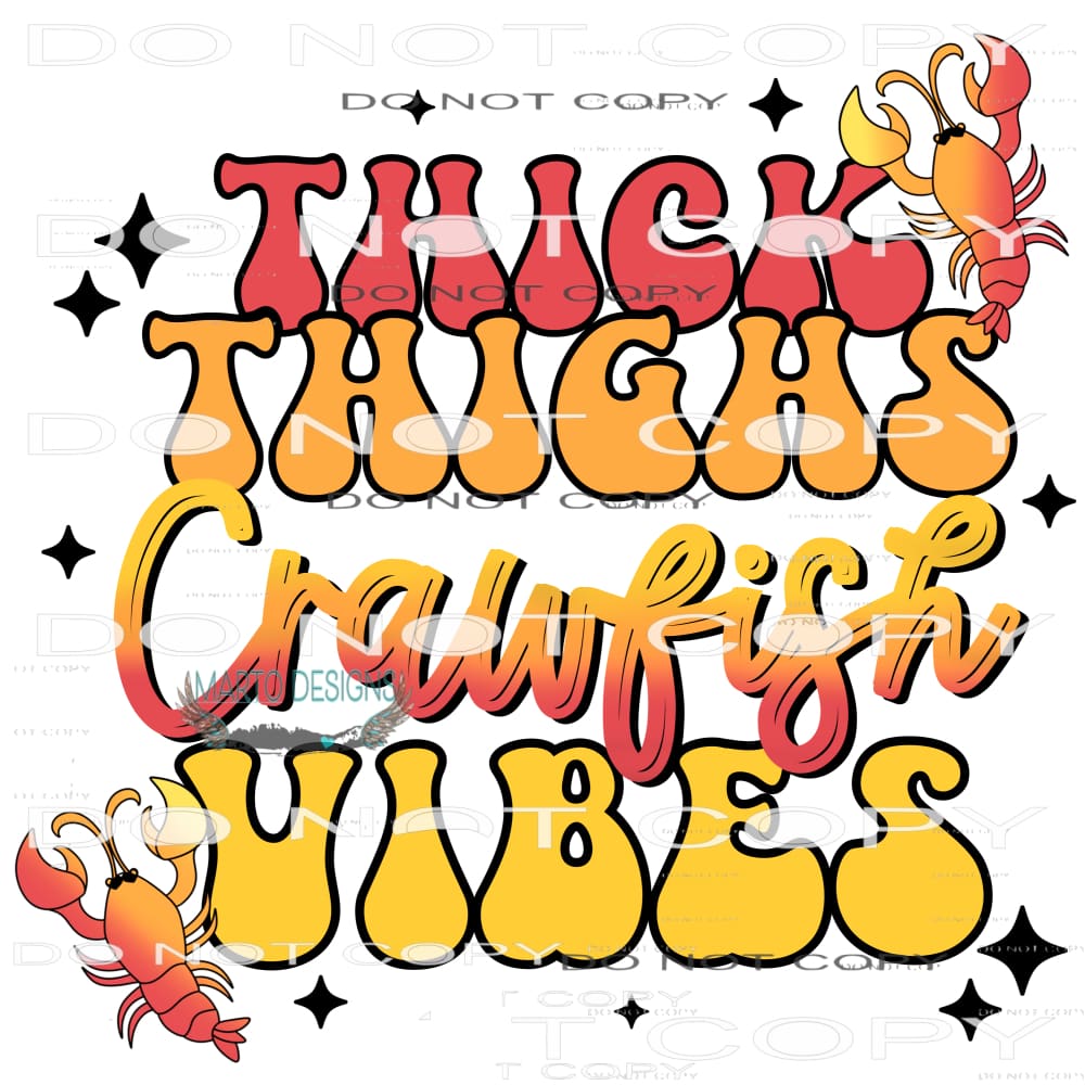 Thick Thighs Crawfish Vibes #9010 Sublimation transfers -