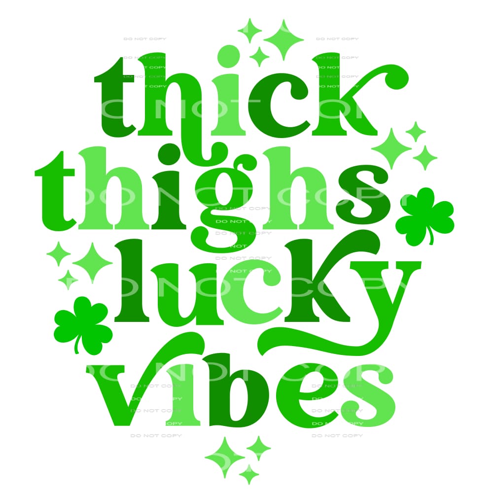 Thick Thighs Lucky Vibes Clovers St Patricks Day #2586