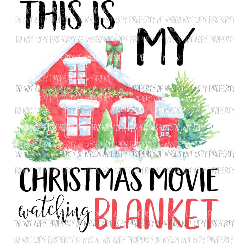 This Is My Christmas Movie Watching Blanket Sublimation transfers Heat Transfer