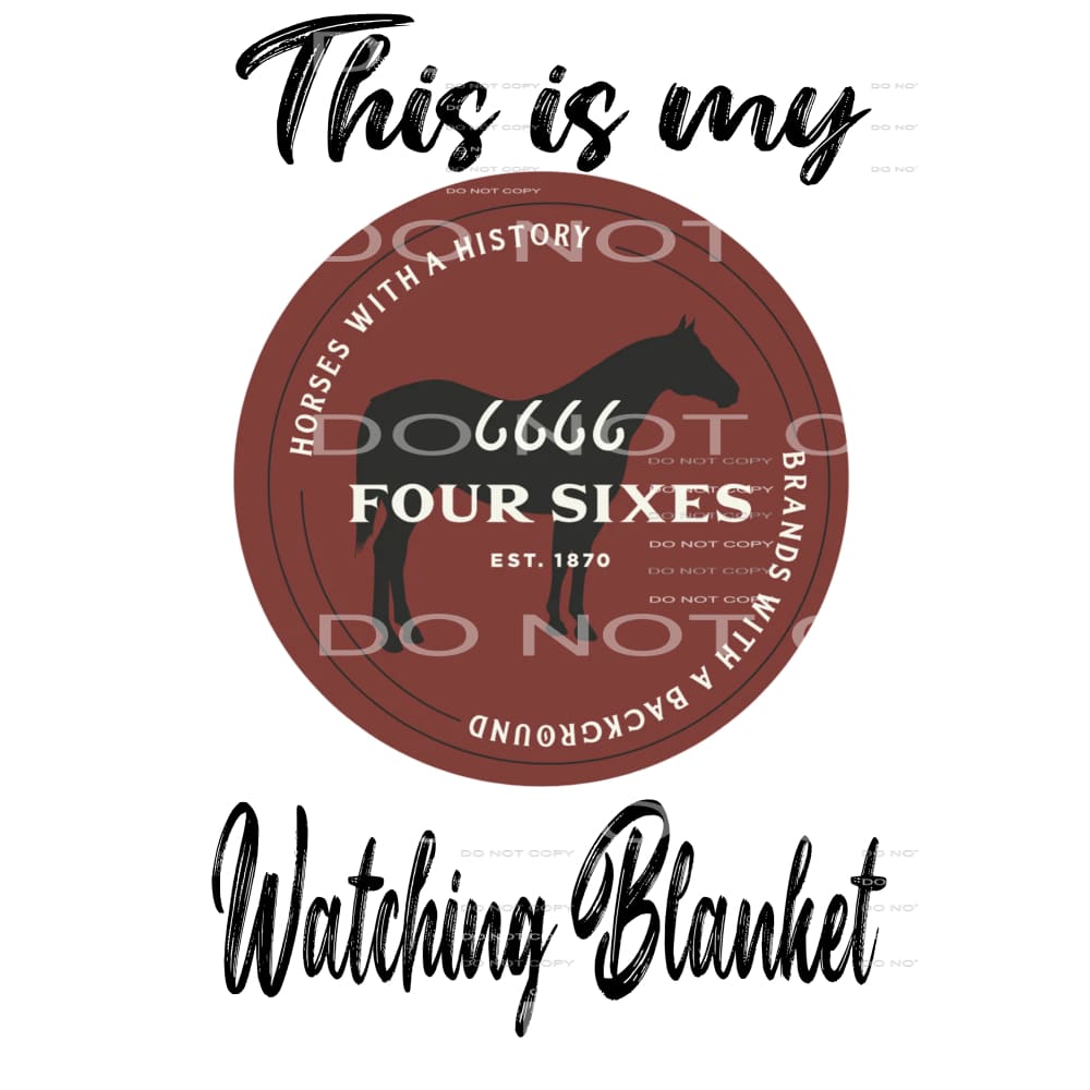 this is my four sixes watching blanket # 2034 Sublimation