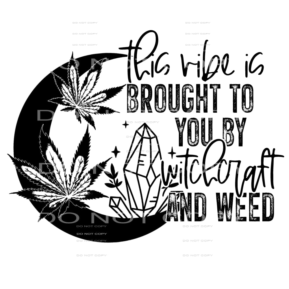 this vibe is brought to you by witchcraft and weed #4659