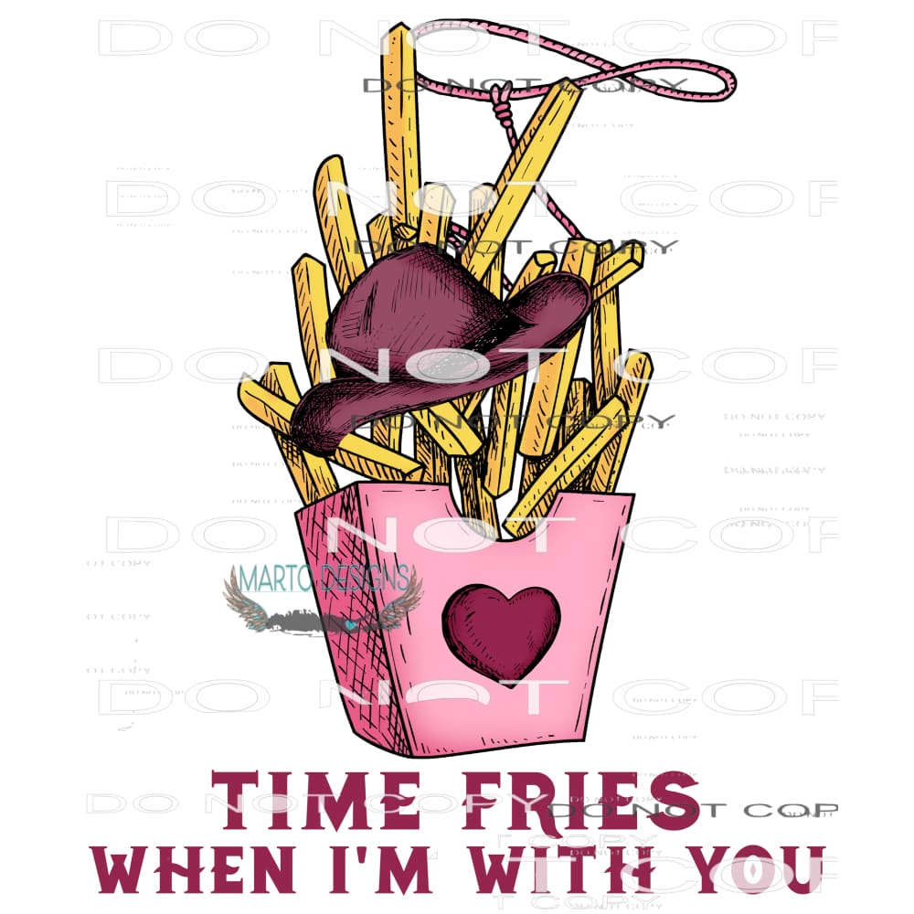 Time Fries When I’m With You #9056 Sublimation transfers -