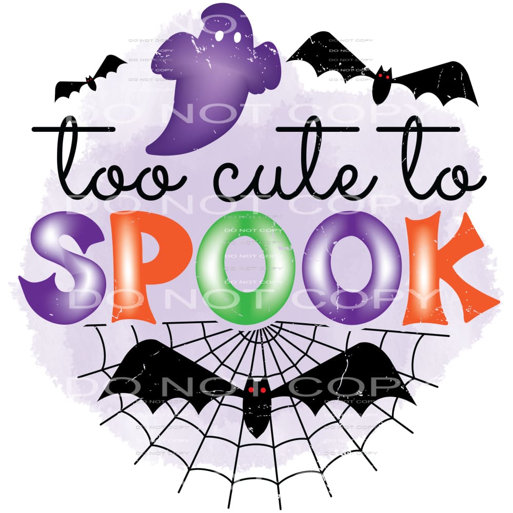 too cute to spook #8555 Sublimation transfers - Heat