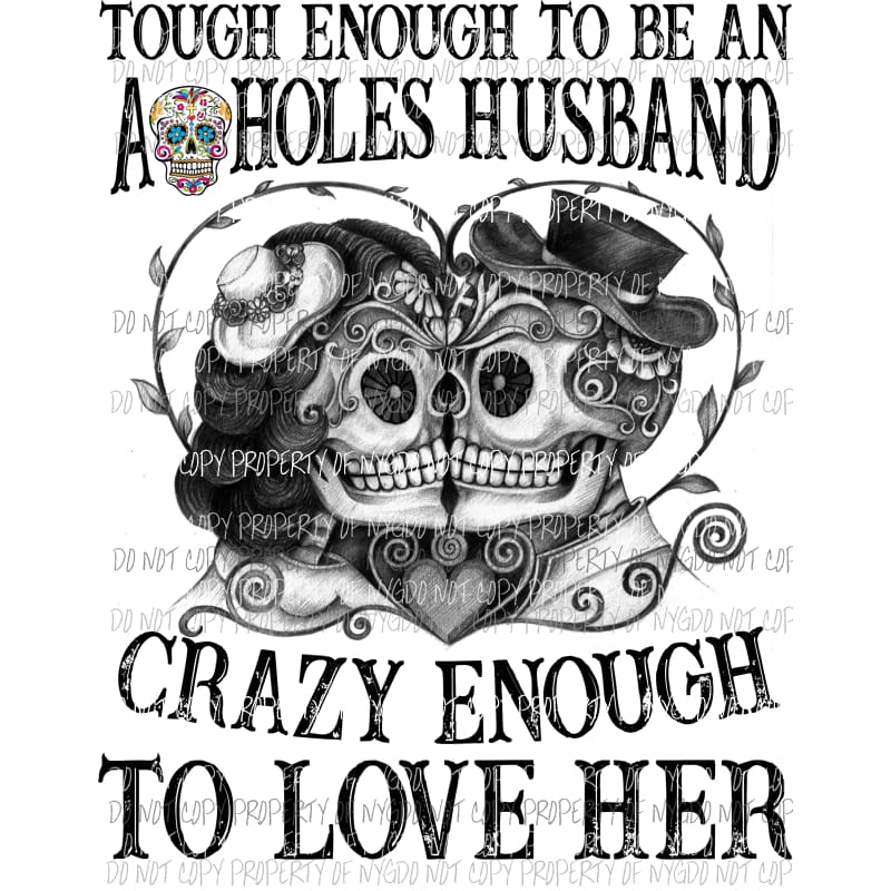 tough enough husband Sublimation transfers Heat Transfer