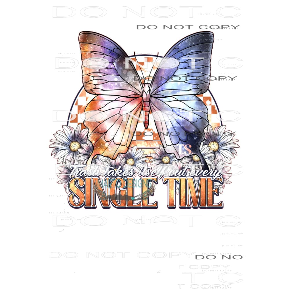 Trash Takes Itself Out Every Single Time #9421 Sublimation