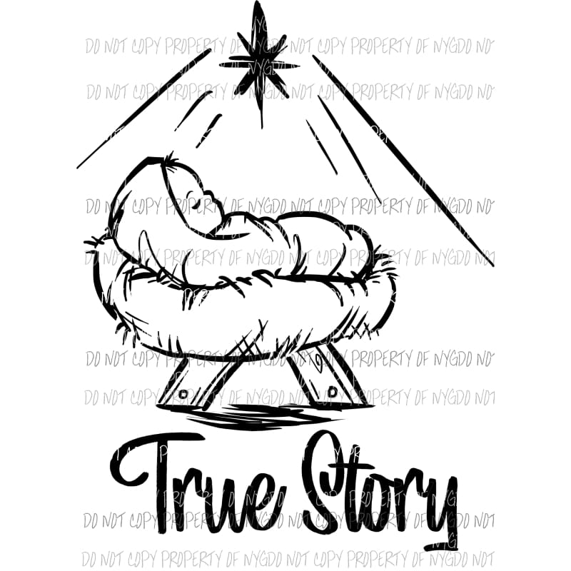 True Story nativity baby Jesus black and white drawing Sublimation transfers Heat Transfer