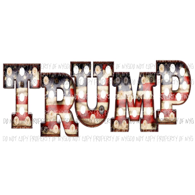 Trump Marquee Flag Letters Sublimation transfers Heat Transfer