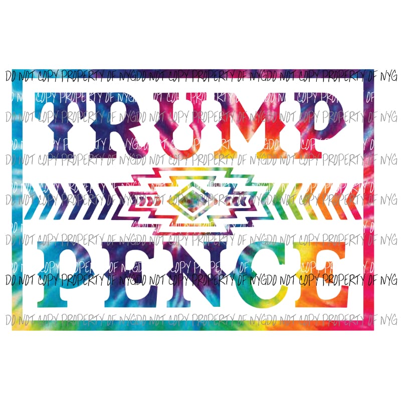 Trump Pence # 6 Sublimation transfers Heat Transfer