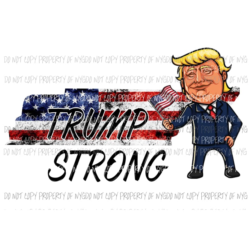 Trump Strong Tennessee Sublimation transfers Heat Transfer