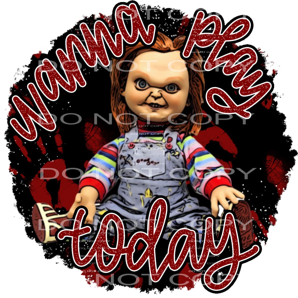 wanna play today #7632 Sublimation transfers - Heat Transfer